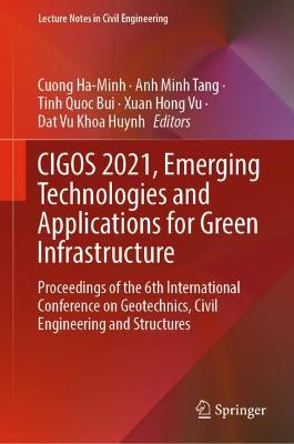 CIGOS 2021, Emerging Technologies and Applications for Green Infrastructure: Proceedings of the 6th International Conference on Geotechnics, Civil Engineering and Structures