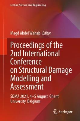 Proceedings of the 2nd International Conference on Structural Damage Modelling and Assessment: SDMA 2021, 4-5 August, Ghent University, Belgium