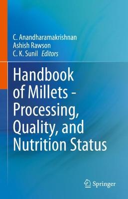 Handbook of Millets - Processing, Quality, and Nutrition Status 2022 ed.