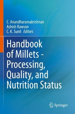 Handbook of Millets - Processing, Quality, and Nutrition Status 2022 ed.