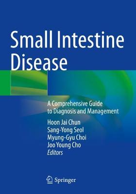 Small Intestine Disease: A Comprehensive Guide to Diagnosis and Management 2022 ed.