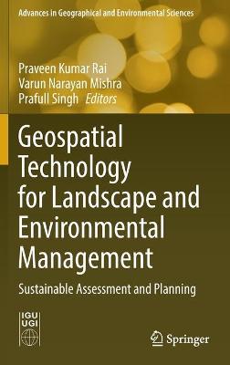 Geospatial Technology for Landscape and Environmental Management: Sustainable Assessment and Planning