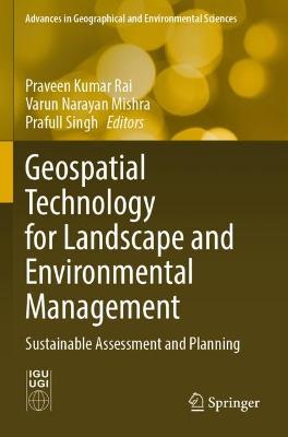 Geospatial Technology for Landscape and Environmental Management: Sustainable Assessment and Planning 2022 ed.
