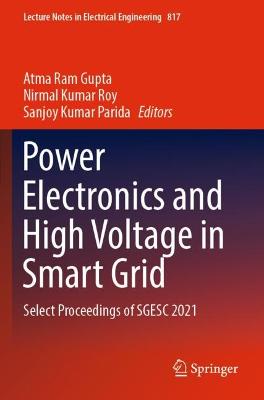 Power Electronics and High Voltage in Smart Grid: Select Proceedings of SGESC 2021 2022 ed.
