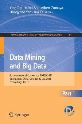 Data Mining and Big Data: 6th International Conference, DMBD 2021, Guangzhou, China, October 2022,  2021, Proceedings, Part I 1st ed. 2021