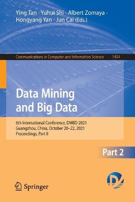 Data Mining and Big Data: 6th International Conference, DMBD 2021, Guangzhou, China, October 2022,  2021, Proceedings, Part II 1st ed. 2021
