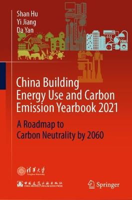 China Building Energy Use and Carbon Emission Yearbook 2021: A Roadmap to  Carbon Neutrality by 2060