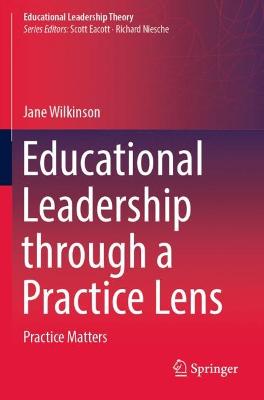 Educational Leadership through a Practice Lens: Practice Matters 2021 ed.