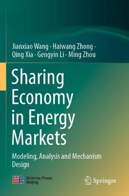 Sharing Economy in Energy Markets: Modeling, Analysis and Mechanism Design 2022 ed.