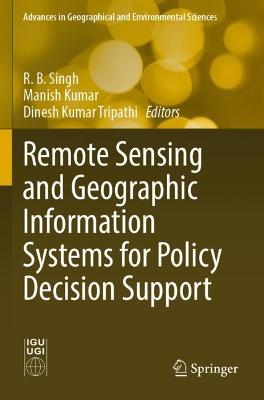 Remote Sensing and Geographic Information Systems for Policy Decision Support 2022 ed.