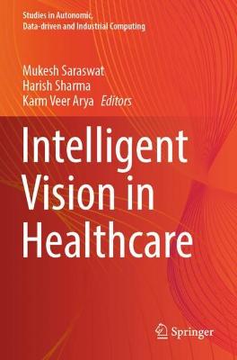 Intelligent Vision in Healthcare 2022 ed.