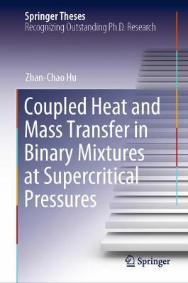 Coupled Heat and Mass Transfer in Binary Mixtures at Supercritical Pressures 2022 ed.