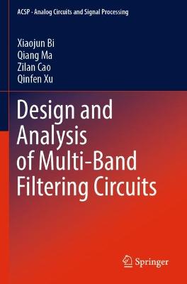Design and Analysis of Multi-Band Filtering Circuits 2022 ed.
