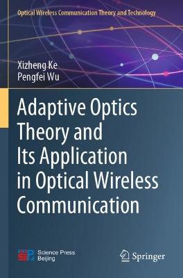 Adaptive Optics Theory and Its Application in Optical Wireless Communication 2022 ed.