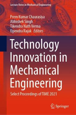 Technology Innovation in Mechanical Engineering: Select Proceedings of TIME 2021