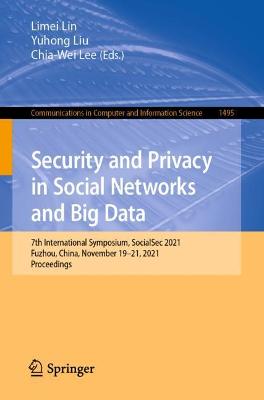 Security and Privacy in Social Networks and Big Data: 7th International Symposium, SocialSec 2021, Fuzhou, China, November 19-21, 2021, Proceedings