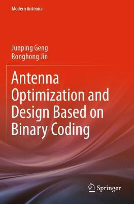 Antenna Optimization and Design Based on Binary Coding 2022 ed.