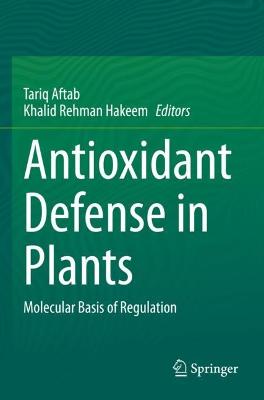 Antioxidant Defense in Plants: Molecular Basis of Regulation 2022 ed.
