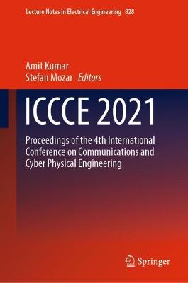 ICCCE 2021: Proceedings of the 4th International Conference on Communications and Cyber Physical Engineering