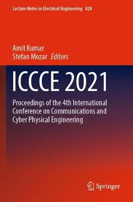 ICCCE 2021: Proceedings of the 4th International Conference on Communications and Cyber  Physical Engineering 1st ed. 2022