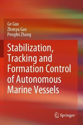 Stabilization, Tracking and Formation Control of Autonomous Marine Vessels 2022 ed.