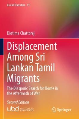 Displacement Among Sri Lankan Tamil Migrants: The Diasporic Search for Home in the Aftermath of War Second Edition 2022