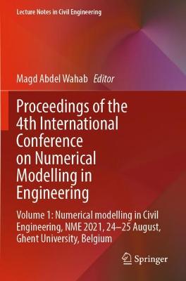Proceedings of the 4th International Conference on Numerical Modelling in  Engineering: Volume 1: Numerical modelling in Civil Engineering, NME 2021, 24-25 August,  Ghent University, Belgium 2022 ed.