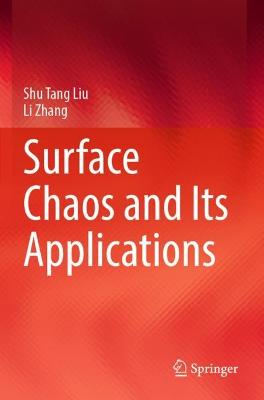 Surface Chaos and Its Applications 2022 ed.
