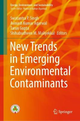 New Trends in Emerging Environmental Contaminants 2022 ed.