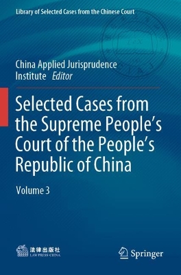 Selected Cases from the Supreme Peoples Court of the Peoples Republic of  China: Volume 3 2022 ed.
