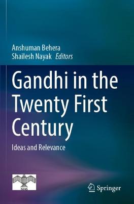 Gandhi in  the Twenty First Century: Ideas and Relevance 2022 ed.