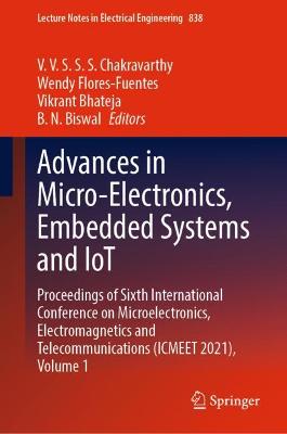 Advances in Micro-Electronics, Embedded Systems and IoT: Proceedings of Sixth International Conference on Microelectronics, Electromagnetics and Telecommunications (ICMEET 2021), Volume 1