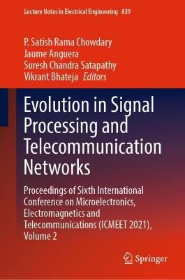Evolution in Signal Processing and Telecommunication Networks: Proceedings of Sixth International Conference on Microelectronics, Electromagnetics and Telecommunications (ICMEET 2021), Volume 2