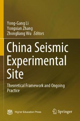 China Seismic Experimental Site: Theoretical Framework and Ongoing Practice 2022 ed.