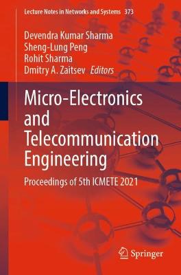 Micro-Electronics and Telecommunication Engineering: Proceedings of 5th ICMETE 2021