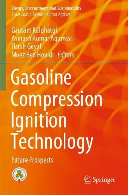 Gasoline Compression Ignition Technology: Future Prospects 2022 ed.