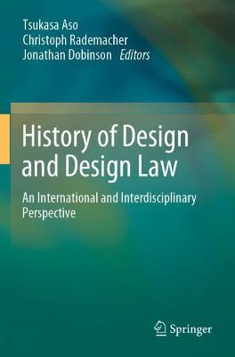 History of Design and Design Law: An International and Interdisciplinary Perspective 2022 ed.