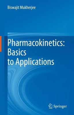 Pharmacokinetics: Basics to Applications 2022 ed.