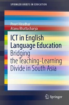 ICT in English Language Education: Bridging the Teaching-Learning Divide in South Asia 1st ed. 2022