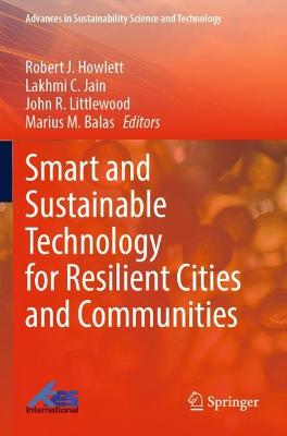 Smart and Sustainable Technology for Resilient Cities and Communities 2022 ed.