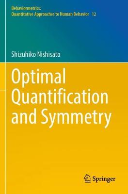 Optimal Quantification and Symmetry 2022 ed.