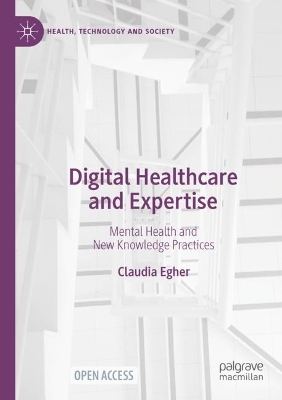 Digital Healthcare and Expertise: Mental Health and New Knowledge Practices