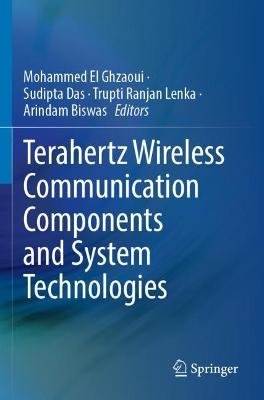Terahertz Wireless Communication Components and System Technologies 2022 ed.