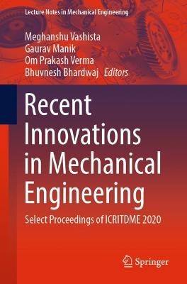 Recent Innovations in Mechanical Engineering: Select Proceedings of ICRITDME 2020