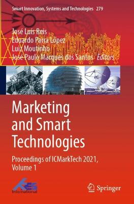 Marketing and Smart Technologies: Proceedings of ICMarkTech 2021, Volume 1 2022 ed.