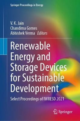 Renewable Energy and Storage Devices for Sustainable Development: Select Proceedings of IWRESD 2021 2022 ed.