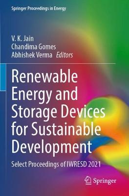Renewable Energy and Storage Devices for Sustainable Development: Select Proceedings of IWRESD 2021 2022 ed.