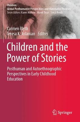 Children and the Power of Stories: Posthuman and Autoethnographic Perspectives in Early Childhood Education 2022 ed.