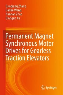 Permanent Magnet Synchronous Motor Drives for Gearless Traction Elevators 2022 ed.