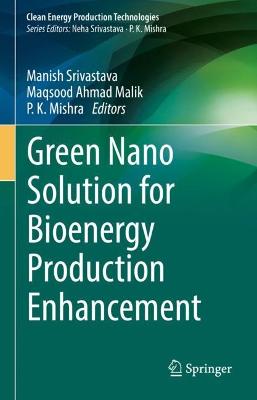 Green Nano Solution for Bioenergy Production Enhancement 2022 ed.